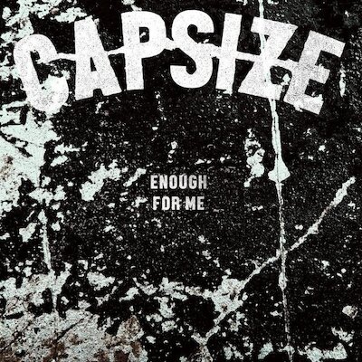 Capsize - Enough For Me