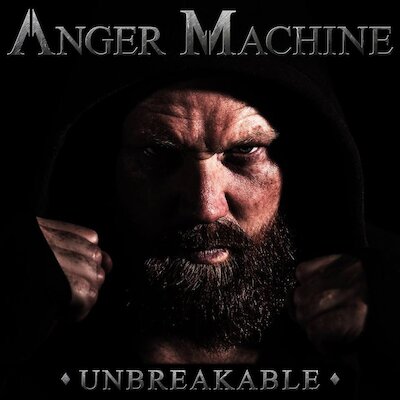 Anger Machine - Unbreakable I Am