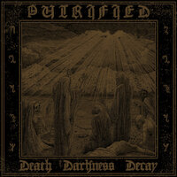 Putrified - Death Darkness Decay