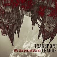 Transport League - We Are Satan's People