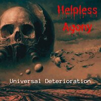 Helpless Agony - Universal Deterioration [album stream]