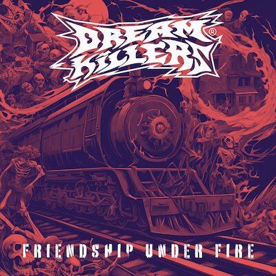 Dreamkillers - Friendship Under Fire