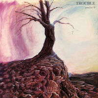 Trouble - Psalm 9 [40th anniversary rerelease]