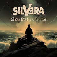 Silvera - Show Me How To Live