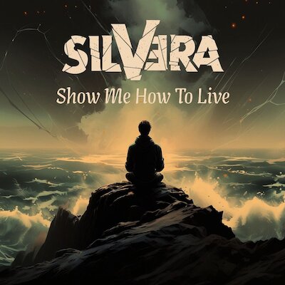 Silvera - Show Me How To Live