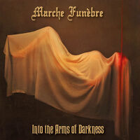 Marche Funèbre - Into The Arms Of Darkness [reissue]