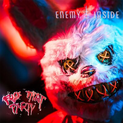 Enemy Inside - Fck That Party [Ft. Zak Tell]