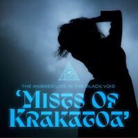 The Answer Lies In The Black Void - Mists Of Krakatoa