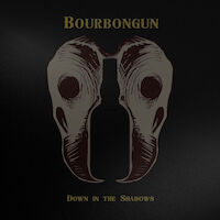 BourbonGun - Down In The Shadows