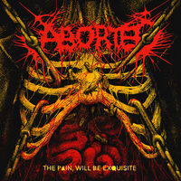 Aborted - The Pain, Will Be Exquisite